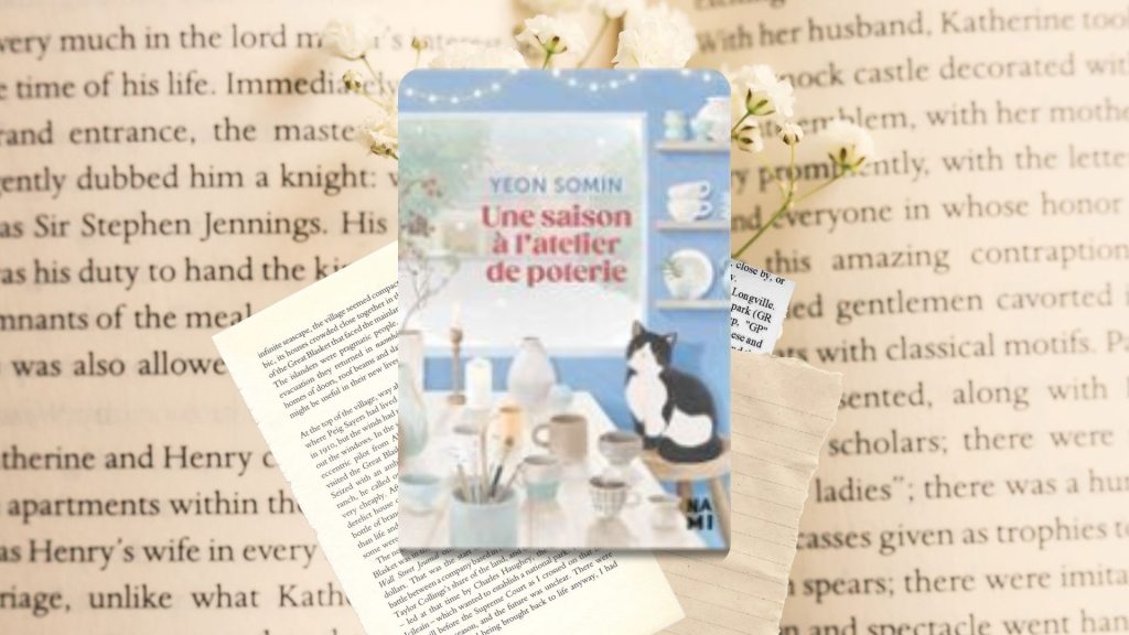 Couverture de l'article avec la chronique littéraire sur le livre "Une saison à l'atelier de poterie" de Yeon Somin aux éditions Nami