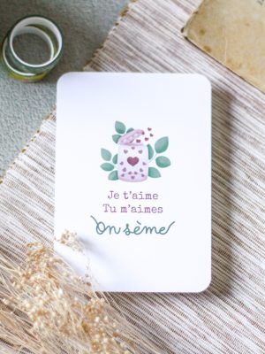 Carte postale – « Je t’aime, tu m’aimes, on sème »